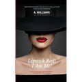 Lipstick Red! I Am Me!: The Attributes That Captivate The Essence Of A Woman