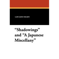 "Shadowings" and "A Japanese Miscellany"
