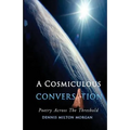 A Cosmiculous Conversation: An anthology of divinely crafted poetry