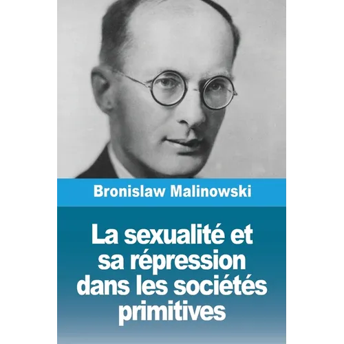 La sexualité et sa répression dans les sociétés primitives