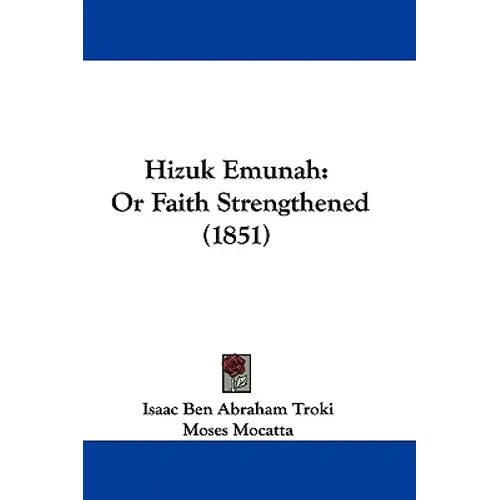Hizuk Emunah: Or Faith Strengthened (1851)
