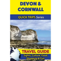 Devon & Cornwall Travel Guide (Quick Trips Series): Sights, Culture, Food, Shopping & Fun