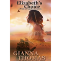 Elizabeth's Choice: A Pride and Prejudice Variation