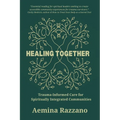 Healing Together: Trauma Informed Care for Spiritually Integrated Communities