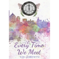 Every Time We Meet