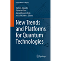 New Trends and Platforms for Quantum Technologies