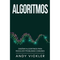Algoritmos: Diseñar algoritmos para resolver problemas comunes