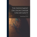 The Investment Decision Under Uncertainty