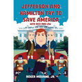 Jefferson and Hamilton Try to Save America with Rick and Lew