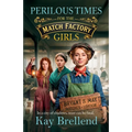 Perilous Times for the Match Factory Girls