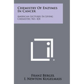 Chemistry of Enzymes in Cancer: American Lectures in Living Chemistry, No. 424