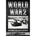 World War II: Beyond The Battlefield