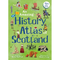 An Amazing History Atlas of Scotland