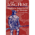 The Long Hunt: Death of the Buffalo East of the Mississippi