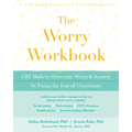 The Worry Workbook: CBT Skills to Overcome Worry and Anxiety by Facing the Fear of Uncertainty