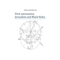 First sanctuaries - Jerusalem and Black Holes