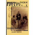 Pistol Packin' Preachers: Circuit Riders of Texas