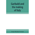 Garibaldi and the making of Italy, (June-November 1860)