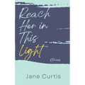Reach Her in This Light