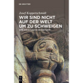 Wir Sind Nicht Auf Der Welt, Um Zu Schweigen: Eine Einleitung in Die Rhetorik