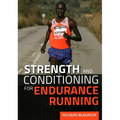 Strength and Conditioning for Endurance Running