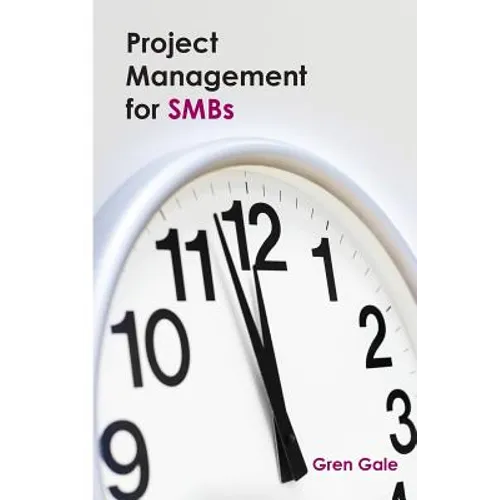 Project Management for SMBs: One project failure can spell financial disaster for a smaller business. An approach to project management tailored to