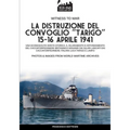 La distruzione del convoglio "Tarigo" 15-16 aprile 1941