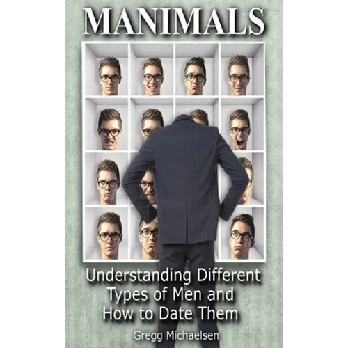 Manimals: Understanding Different Types of Men and How to Date Them!