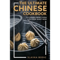 The Ultimate Chinese Cookbook: 111 Dishes From China To Cook Right Now
