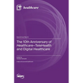 The 10th Anniversary of Healthcare-TeleHealth and Digital Healthcare