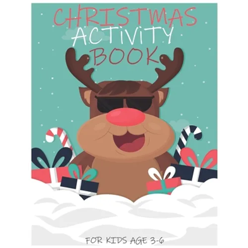 Christmas Activity Book for Kids Age 3-6: Funny Christmas Coloring & Activity Book DOT TO DOT, MAZES AND COLORING PAGE GREAT CHRISTMAS GIFT