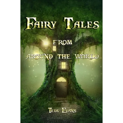 Fairy Tales: From Around the World (Fairy Tale Book, Bedtime Stories for Kids ages 6-12)