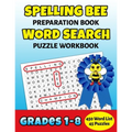 Spelling Bee Preparation Book Word Search Puzzle Workbook Grades 1-8: 450 Word School Spelling Bee Study List Teacher Student Class Homeschool