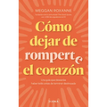 Cómo Dejar de Romperte El Corazón / How to Stop Breaking Your Own Heart