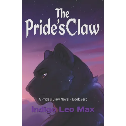 The Pride's Claw: A Pride's Claw Novel - Book Zero