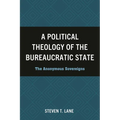 A Political Theology of the Bureaucratic State