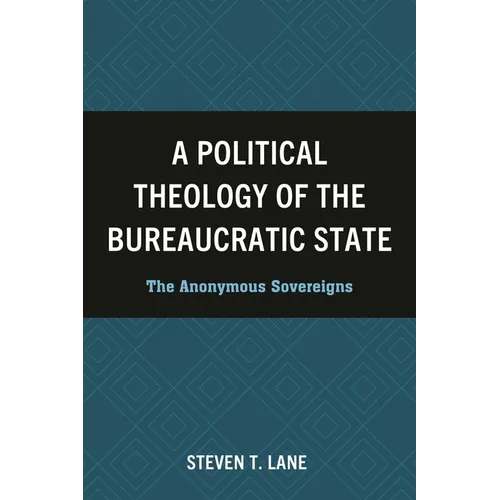 A Political Theology of the Bureaucratic State