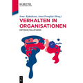 Kritische Fallstudien Zum Verhalten in Organisationen