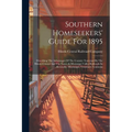 Southern Homeseekers' Guide For 1895: Describing The Advantages Of The Country Traversed By The Illinois Central And The Yazoo & Mississippi Valley Ra