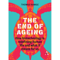 The End of Ageing: How Biotechnology Is Redefining Human Life and What It Means for Us