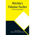 Ritchie's Fabulae Faciles: A First Latin Reader