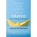 25 Weeks of Growth, Leadership, Love, and Influence: Part I: Dreams of the Goal