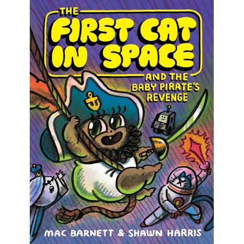 First Cat in Space and the Baby Pirate's Revenge