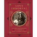 Love Immortal: Antique Photographs and Stories of Dogs and Their People