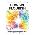 How We Flourish: Science-Backed Practices at the Core of Well-Being (Volume Two)