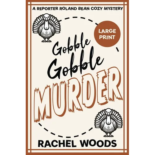 Gobble Gobble Murder: Large Print Edition