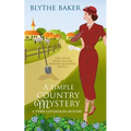 A Simple Country Mystery: A 1940s Cotswolds Mystery