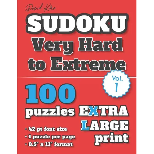 David Karn Sudoku - Very Hard to Extreme Vol 1: 100 Puzzles, Extra Large Print, 42 pt font size, 1 puzzle per page