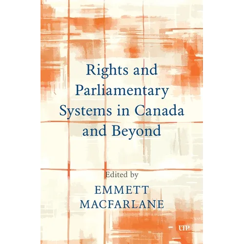 Rights and Parliamentary Systems in Canada and Beyond