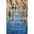 Reflections on Reflections and Other Contemplations